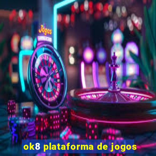 ok8 plataforma de jogos